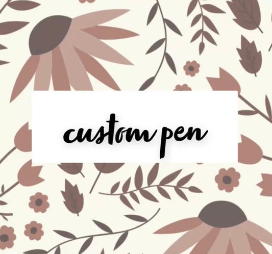 CUSTOM PEN